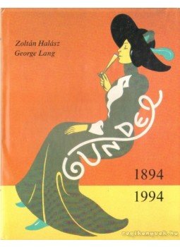 Zoltán Halász - George Lang - Gundel 1894 - 1994 (angol) Zoltán Halász - George Lang - Gundel 1894 - 1994 (angol), Budapest 1993 antikvár könyv