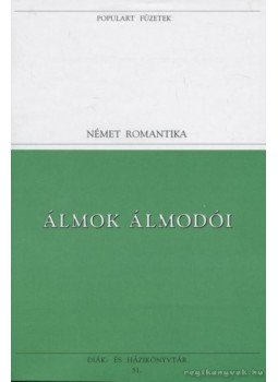 Heine, Heinrich, Hölderlin, Friedrich - Álmok álmodói Heine, Heinrich, Hölderlin, Friedrich - Álmok álmodói, 1995 antikvár könyv