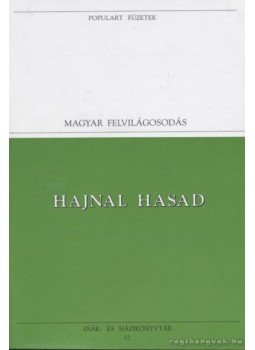 Szentjóbi Szabó László, Bessenyei György, Batsányi János, Baróti Szabó Dávid - Hajnal hasad Szentjóbi Szabó László, Bessenyei György, Batsányi János, Baróti Szabó Dávid - Hajnal hasad, Budapest 1994 antikvár könyv