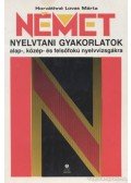 Horváthné Lovas Márta - Német nyelvtani gyakorlatok alap-, közép- és felsőfokú nyelvvizsgákra