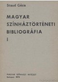Staud Géza - Magyar színháztörténeti bibliográfia I-II. kötet