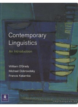 O'Grady, William, Dobrovolsky, Michael, Katamba, Francis - Contemporary Linguistics O'Grady, William, Dobrovolsky, Michael, Katamba, Francis - Contemporary Linguistics, 1996 antikvár könyv