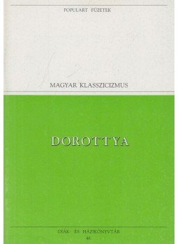 Csokonai Vitéz Mihály - Dorottya Csokonai Vitéz Mihály - Dorottya, Budapest 1993 antikvár könyv