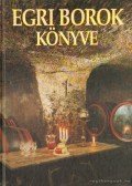 Csizmadia László - Egri borok könyve