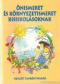 Tölgyszéky Papp Gyuláné - Önismeret és környezetismeret kisiskolásoknak