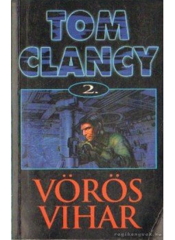 Tom Clancy - Vörös vihar II. kötet Tom Clancy - Vörös vihar II. kötet, Budapest 1995 antikvár könyv
