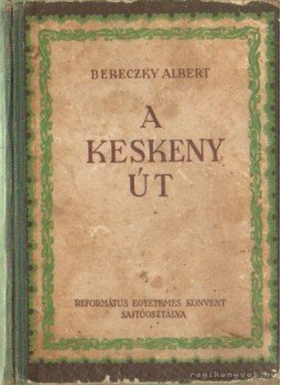 Bereczky Albert - A keskeny út Bereczky Albert - A keskeny út, Budapest 1953 antikvár könyv
