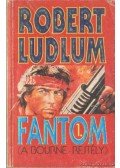 Robert Ludlum - Fantom I. kötet