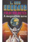 L. Ron Hubbard - Földi küldetés 1. - A megszállók terve