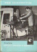 Diószegi György - Gépészeti ismeretek és adatok I. kötet