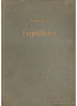 Molnár László - Fogpótlástan Molnár László - Fogpótlástan, Budapest 1960 antikvár könyv
