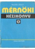 Dr. Palotás László - Mérnöki kézikönyv I. kötet