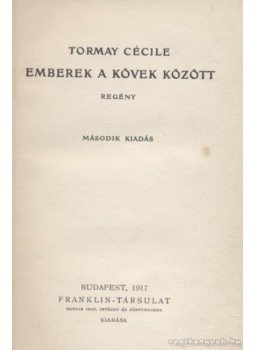 Tormay Cécile - Emberek a kövek között Tormay Cécile - Emberek a kövek között, Budapest 1917 antikvár könyv