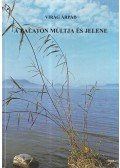 Virág Árpád - A Balaton múltja és jelene