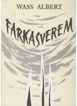 Wass Albert - Farkasverem Wass Albert - Farkasverem, Marosvásárhely 1997 antikvár könyv