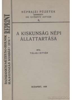 Tálasi István - A Kiskunság népi állattartása, Szolnok 1974 antikvár könyv