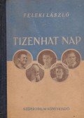 Feleki László - Tizenhat nap