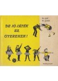 Kiss Jenő,Kiss Jenőné - De jó játék ez, gyerekek!