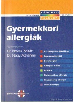 Dr. Novák Zoltán, Dr. Nagy Adrienne - Gyermekkori allergiák Dr. Novák Zoltán, Dr. Nagy Adrienne - Gyermekkori allergiák, Budapest 2005 antikvár könyv