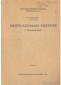 Lipták Ferenc dr. - Mezőgazdasági vízépítés 1.