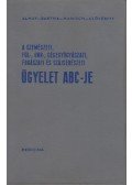 Több írók - A szemészeti, fü-, orr-, gépgegyógyószati, fogászati és szájsebészeti ügyelet abc-je