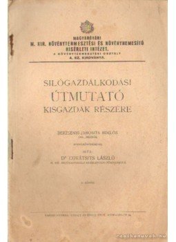 Dr. Kovátsits László - Silógazdálkodási útmutató kisgazdák részére Dr. Kovátsits László - Silógazdálkodási útmutató kisgazdák részére, 0 antikvár könyv