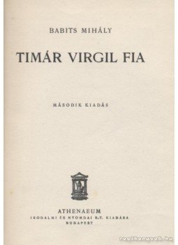 Babits Mihály - Timár Virgil fia Babits Mihály - Timár Virgil fia, Budapest 0 antikvár könyv