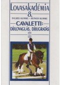 Klimke, Reiner,Klimke, Ingrid - Cavaletti: Díjlovaglás, díjugratás
