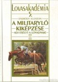 Endrődy Ágoston - A militaryló kiképzése