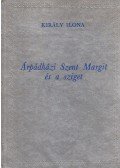 Király ilona - Árpádházi Szent Margit és a sziget