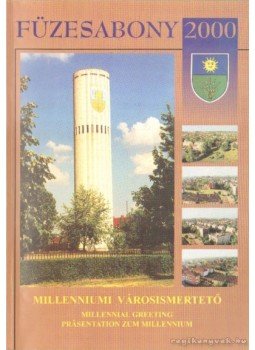 Sipos Attila (szerk.) - Füzesabony 2000 Sipos Attila (szerk.) - Füzesabony 2000, Füzesabony 2000 antikvár könyv