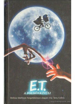 Collins, Terry - E.T. a földönkívüli Collins, Terry - E.T. a földönkívüli, Budapest 2002 antikvár könyv