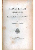 Beksics Gusztáv - Mátyás király birodalma és Magyarország jövője