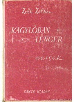 Zelk Zoltán - Kagylóban tenger Zelk Zoltán - Kagylóban tenger, Budapest 1947 antikvár könyv