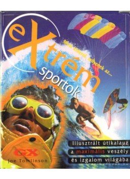 Tomlinson, Joe - Most kiderül, milyenek az extrém sportok Tomlinson, Joe - Most kiderül, milyenek az extrém sportok, Budapest 1997 antikvár könyv