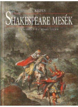 LAMB,CHARLES ÉS MARY - Képes Shakespeare mesék LAMB,CHARLES ÉS MARY - Képes Shakespeare mesék, Budapest 1993 antikvár könyv