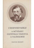 Csernisevszkij, N. G. - A művészet esztétikai viszonya a valósághoz