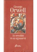 George Orwell - Az oroszlán és az egyszarvú I. kötet