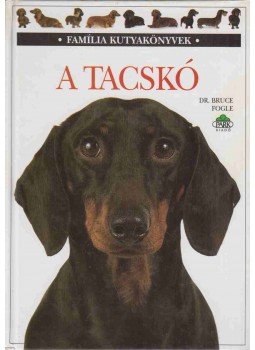 Bruce Fogle - A tacskó Bruce Fogle - A tacskó, Budapest 1998 antikvár könyv