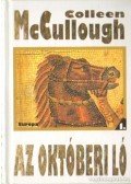 McCullough, Collen - Az októberi ló I. kötet
