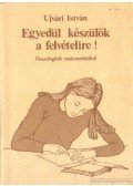 Ujvári István - Egyedül készülök a felvételire!