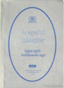 Dr. Imre János (szerk.) - Az agyafúrt üzletember Dr. Imre János (szerk.) - Az agyafúrt üzletember, 0 antikvár könyv