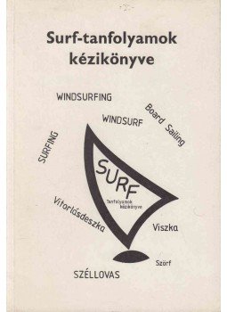 Holcsa László - Surf-tanfolyamok kézikönyve Holcsa László - Surf-tanfolyamok kézikönyve, Budapest 0 antikvár könyv