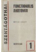 Szentágothai János - Functionalis Anatomia 1. - Egyetemi tankönyv