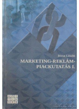 Józsa László - Marketing, reklám, piackutatás I-II. kötet Józsa László - Marketing, reklám, piackutatás I-II. kötet, Veszprém-Sopron 2003 antikvár könyv