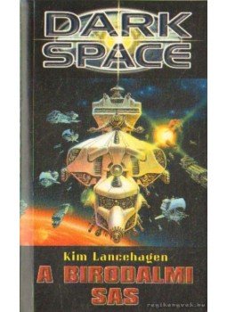 Lancehagen, Kim - A birodalmi sas Lancehagen, Kim - A birodalmi sas, 2002 antikvár könyv
