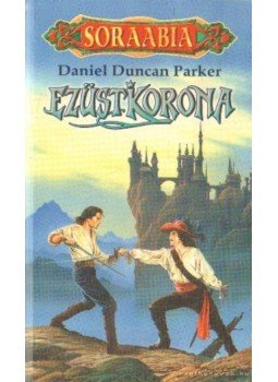 Parker, Daniel Duncan - Ezüstkorona Parker, Daniel Duncan - Ezüstkorona, Budapest 2001 antikvár könyv