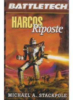 Michael A. Stackpole - Harcos Riposte Michael A. Stackpole - Harcos Riposte, Budapest 2001 antikvár könyv