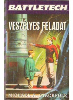 Michael A. Stackpole - Veszélyes feladat Michael A. Stackpole - Veszélyes feladat, Budapest 1999 antikvár könyv