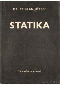 Dr. Pelikán József - Statika